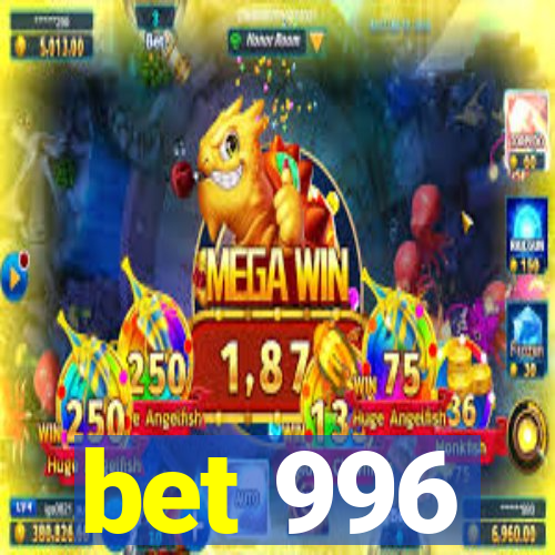 bet 996